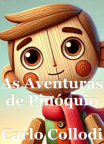 Buch Die Abenteuer des Pinocchio, Zusammenfassung (As Aventuras de Pinóquio) auf Portugiesisch