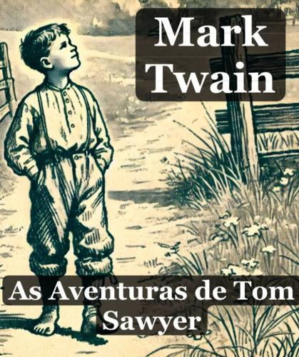 Книга Приключения Тома Сойера, краткое содержание (As Aventuras de Tom Sawyer) на португальском