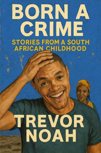 Livre Trop noir, trop blanc. Une enfance sud-africaine dans la peau d’un métis, résumé (Born a Crime: Stories From a South African Childhood) en anglais