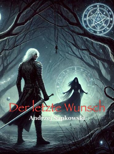 Book The Witcher. The Last Wish, summary (Der letzte Wunsch) in German