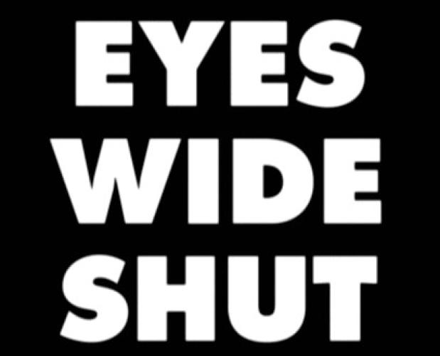Eyes Wide Shut