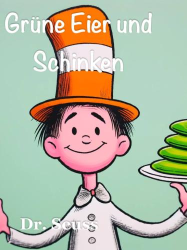 Book Green Eggs and Ham, summary (Grüne Eier und Schinken) in German