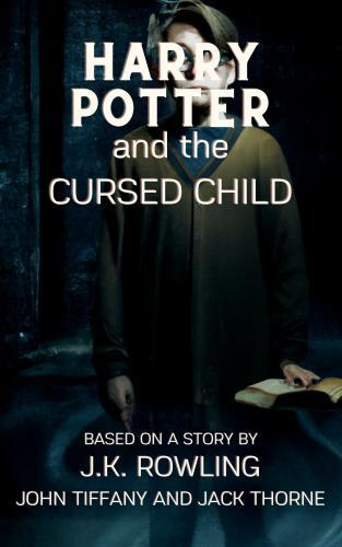 Kitap Harry Potter ve Lanetlmiş Çocuk, özet (Harry Potter and the Cursed Child)   İngilizce
