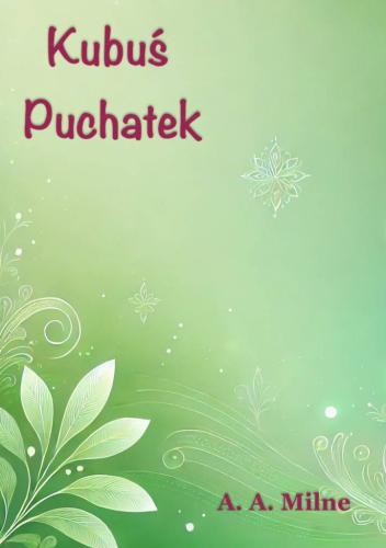Buch Winnie Puuh, Zusammenfassung (Kubuś Puchatek) auf Polnisch