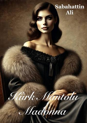 Buch Die Madonna im Pelzmantel, Zusammenfassung (Kürk Mantolu Madonna) auf Türkisch
