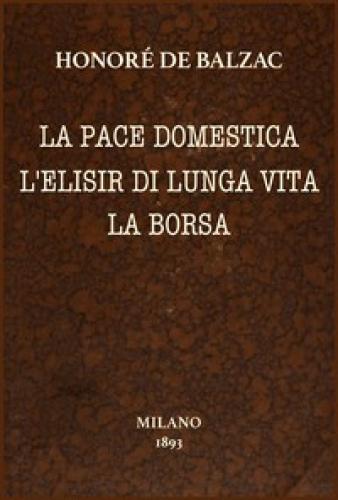 Libro Paz doméstica; El elixir de la larga vida; La bolsa: Cuentos seleccionados (La pace domestica; L'elisir di lunga vita; La borsa: Racconti scelti) en italiano
