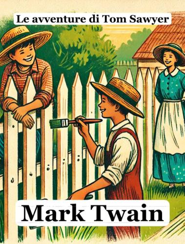 Buch Die Abenteuer des Tom Sawyer, Zusammenfassung (Le avventure di Tom Sawyer) auf Italienisch