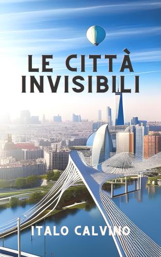 Buch Die unsichtbaren Städte, Zusammenfassung (Le città invisibili) auf Italienisch