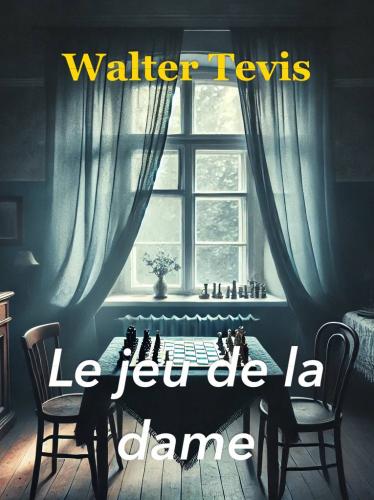 Book The Queen's Gambit, summary (Le jeu de la dame) in French