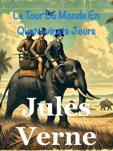 Kitap Seksen Günde Devri Alem, özet (Le Tour Du Monde En Quatrevingts Jours)   fransızca