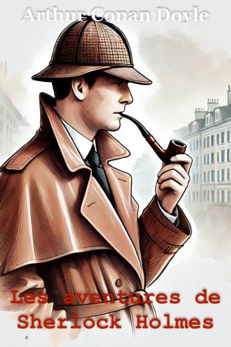 Kitap Sherlock Holmes'un Maceraları, özet (Les aventures de Sherlock Holmes)   fransızca
