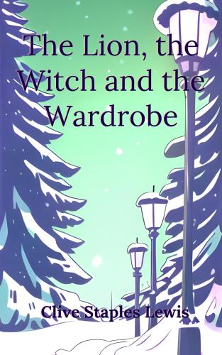 Libro El león, la bruja y el armario, resumen (The Lion, the Witch and the Wardrobe) en inglés