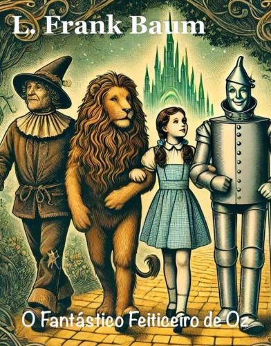 Book The Wonderful Wizard of Oz, summary (O Fantástico Feiticeiro de Oz) in Portuguese