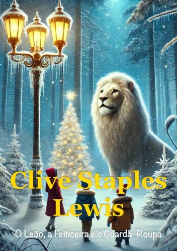 Book The Lion, the Witch and the Wardrobe, summary (O Leão, a Feiticeira e o Guarda-Roupa) in Portuguese