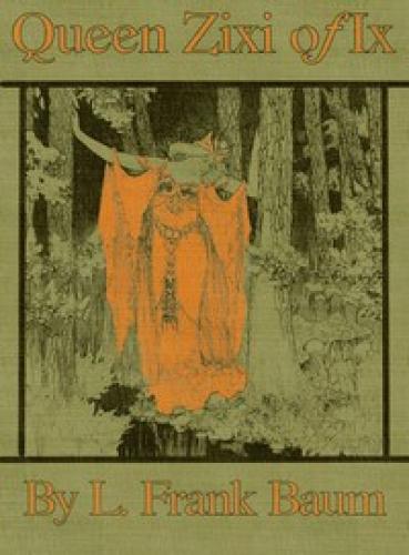 Livro Rainha Zixi de Ix; Ou, A História do Manto Mágico (Queen Zixi of Ix; Or, the Story of the Magic Cloak) em inglês