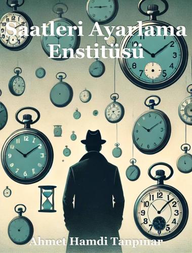 Buch Das Zeitregulierungsinstitut, Zusammenfassung (Saatleri Ayarlama Enstitüsü) auf Türkisch