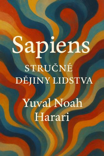 Livre Sapiens : Une brève histoire de l’humanité, résumé (Sapiens: Stručné dějiny lidstva) en tchèque