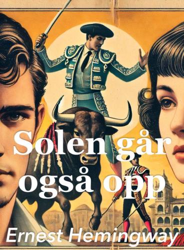 Książka Słońce też wschodzi, streszczenie (Solen går også opp) po norwesku
