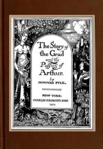 Kitap Kutsal Kase'nin Hikayesi ve Arthur'un Geçişi (The Story of the Grail and the Passing of Arthur)   İngilizce