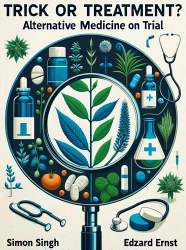 Buch Trick oder Behandlung? Alternative Medizin vor Gericht, Zusammenfassung (Trick or Treatment? Alternative Medicine on Trial) auf Englisch