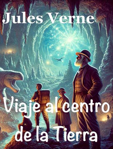 Book Journey to the Center of the Earth, summary (Viaje al centro de la Tierra) in Spanish