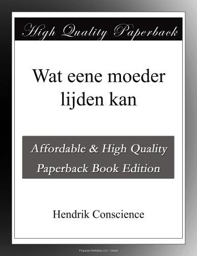 Book What a Mother can Endure: A True Story (Wat eene moeder lijden kan: Eene ware geschiedenis) in Dutch