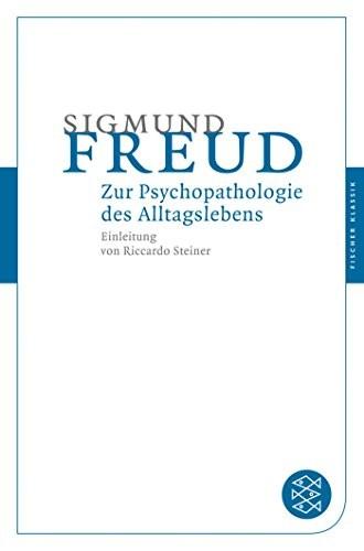 Book The Psychopathology of Everyday Life (Zur Psychopathologie Des Alltagslebens: Über Vergessen, Versprechen, Vergreifen, Aberglaube Und Irrtum) in German