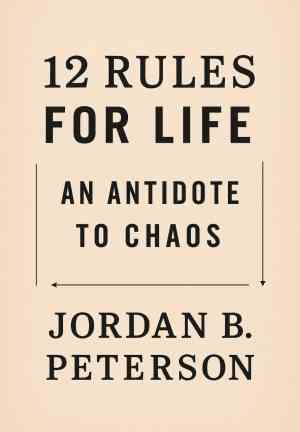 Книга 12 правил жизни: противоядие от хаоса (12 Rules for Life: An Antidote to Chaos) на английском