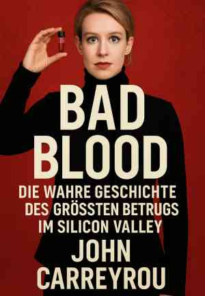 Książka Zła krew. Największy skandal w historii start-upów (Bad Blood. Die wahre Geschichte des größten Betrugs im Silicon Valley) po niemiecku