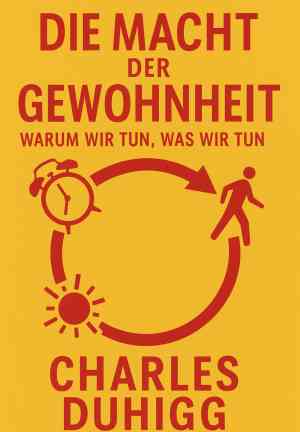 Book The Power of Habit: Why We Do What We Do in Life and Business (Die Macht der Gewohnheit. Warum wir tun, was wir tun) in German