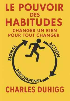 Book The Power of Habit: Why We Do What We Do in Life and Business (Le Pouvoir des habitudes : Changer un rien pour tout changer) in French