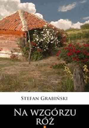 Livre Sur la colline des roses (Na wzgórzu róż) en Polish