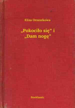 Book "The Roof Has Been Blown Off" and "I Will Give My Leg" ("Pokociło się" i "Dam nogę") in Polish