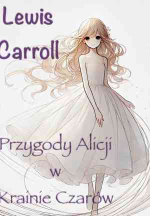 Книга Алиса в Стране чудес (Przygody Alicji w Krainie Czarów) на польском