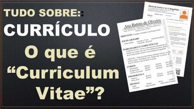 Video O que é Curriculum Vitae série tudo sobre currículo n01 en español