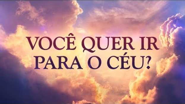 Video A MAIORIA DAS PESSOAS NÃO SABE COMO IR PARA O CÉU - Momento com Deus en français