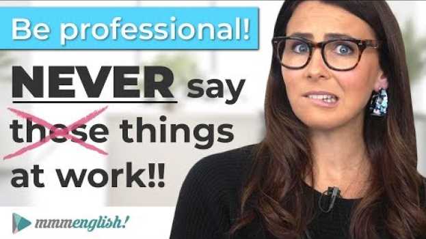Video Be Professional! Never say this at work! ❌ en español