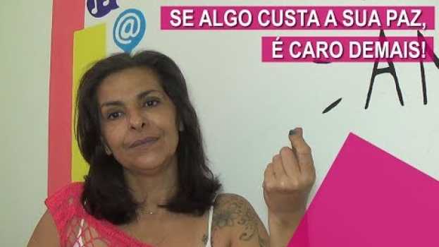 Video Se algo custa a sua paz, é caro demais! in English
