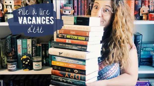 Video 🇫🇷 Pile à lire vacances d'été (subtitles 🇬🇧 ) [CC ] su italiano