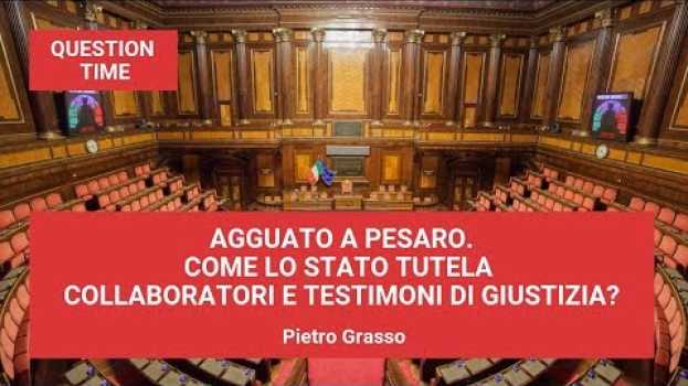 Video Agguato a Pesaro. Come lo Stato tutela collaboratori e testimoni di giustizia? en français
