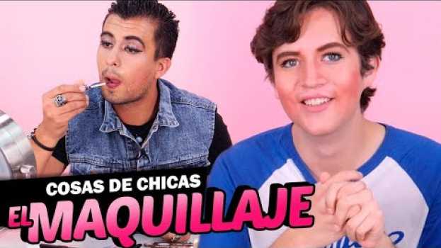 Video Chicos prueban el maquillaje | Cosas de chicas: Episodio 15   türkçe