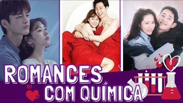 Видео Os MELHORES Doramas de ROMANCES COM QUÍMICA | Casais com uma Química INCRÍVEL на русском