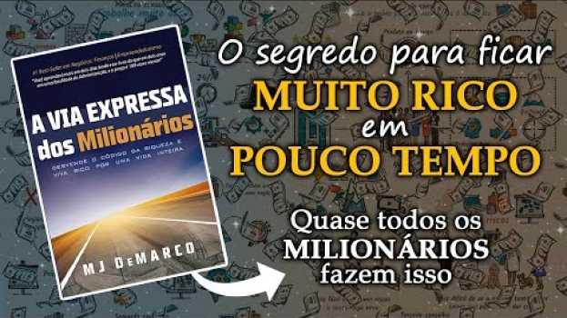 Video A Estratégia Mais Poderosa Para Ficar MUITO RICO em POUCO TEMPO | A VIA EXPRESSA DOS MILIONÁRIOS en français