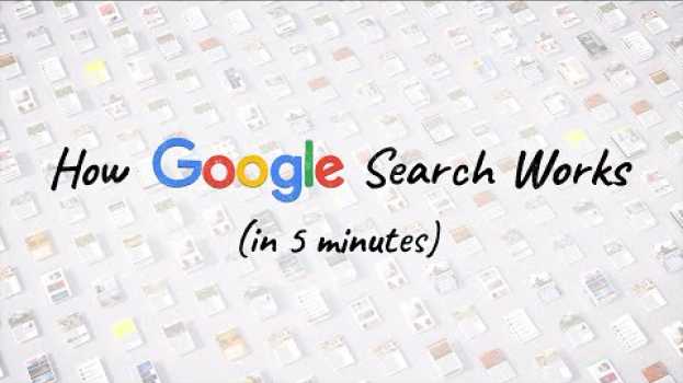 Video How Google Search Works (in 5 minutes) en español