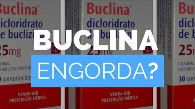 Video Buclina Engorda Mesmo? [Para Que Serve a Buclina, Como Tomar, Funciona] en français