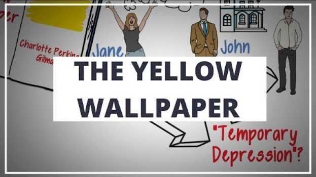 Video THE YELLOW WALLPAPER BY CHARLOTTE PERKINS GILMAN - ANIMATED SUMMARY en français