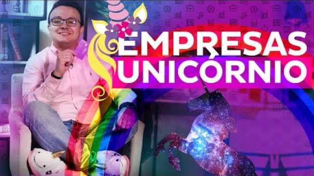 Video O que são empresas unicórnio? in English