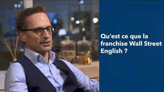 Video Qu'Est Ce Que La Franchise Wall Street English ? po polsku