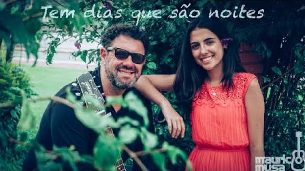 Видео Tem dias que são noites - Mauricio Musa - Feat. Giulia Catão (Clipe Oficial) на русском