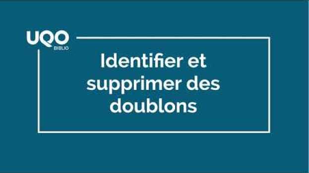 Video Capsule EndNote : Identifier et supprimer des doublons in English